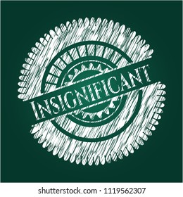 Insignificant written with chalkboard texture