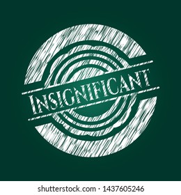 Insignificant written with chalkboard texture. Vector Illustration. Detailed.