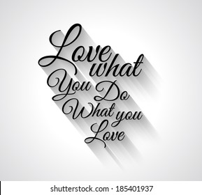 Insipational Typo Text with Retro Style and shadows. "Love what you do what you love"