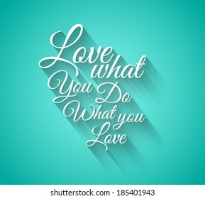 Insipational Typo Text with Retro Style and shadows. "Love what you do what you love"