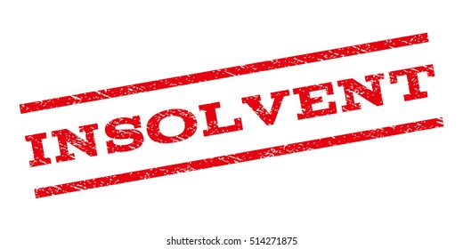 Insolvent watermark stamp. Text caption between parallel lines with grunge design style. Rubber seal stamp with dirty texture. Vector red color ink imprint on a white background.