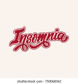 Insomnia. Vector handwritten lettering .  Template for card, poster, banner, print for t-shirt.