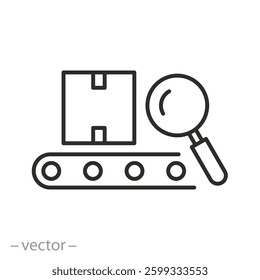 inspection parcel icon, examination cargo, manufacturing lines control, thin line symbol on white background - editable stroke vector illustration
