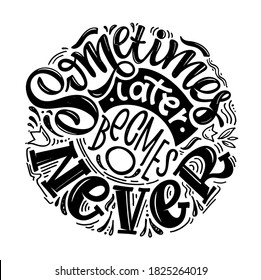 Inspiration cute lettering postcard. Hand drawn doodle lettering art for poster , banner, t-shirt design.