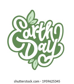 Inspiration lettering quote about Earth Day and ecology. Lettering art poster, t-shirt design. Calligraphyc art banner. Green Life art.