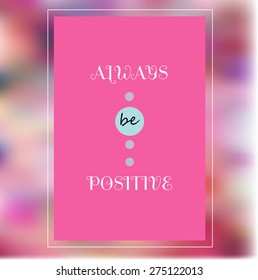 Inspiration Motivating Life Quote on Background Design.