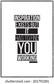 Inspiration motivation poster. Black and white, grunge style