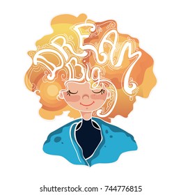 Inspiration motivation typography poster with hand drawn boy and lettering quote.Dream big. Cute vector illustration with curly boy on white background