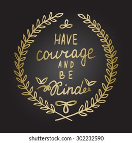 Inspiration quote Hand drawn calligraphy lettering Motivational words Gold laurel leaves frame, encouraging phrase, positive thinking message Great for poster, greeting card, wall decal, t shirt print