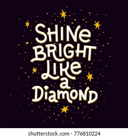 Inspiration quote. Shine bright like a diamond lettering inspirational poster with golden foil stars on dark night background. Vector illustration