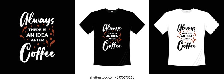 inspiration quotes modern t shirt design. Typography design about coffee. Vector illustration.