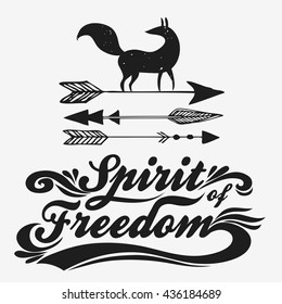 Inspiration Typography for t-shirt print. Spirit of freedom. Poster with hand drawn arrows and fox. Vector.