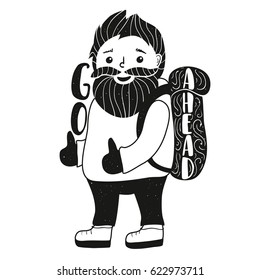 Inspiration vector illustration with cute smiley face bearded man with backpack. Go Ahead lettering quote. Trendy hipster style greeting card design, t-shirt print, typography poster