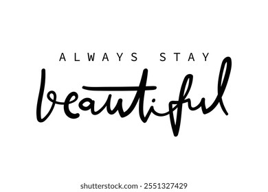 Inspirational beautiful quote slogan text handwriting words. Vector illustration design.