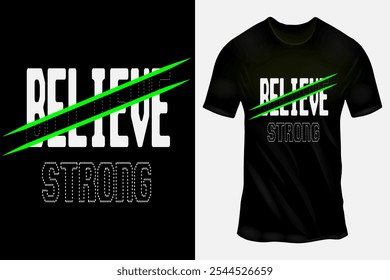 Inspirational 'Believe Strong' T-Shirt Design with Neon Green Slash and Bold Typography for Motivational Wear