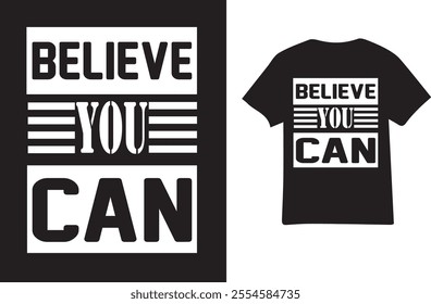 Inspirational Believe You Can T-Shirt for Positive Mindse