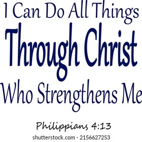 Inspirational bible verse quote that says I can do all things through Christ svg