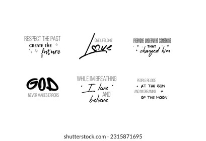 Inspirational calligraphy quotes. Hand drawn typography design.  Inspirational quotes set. Motivation. Typography for posters, invitations, greeting cards or t-shirts. Vector lettering, inscription