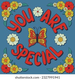 Inspirational cartoon typographic composition. Isolated vector slogan You Are Special in flat style. Text and stylized flowers with butterfly on blue background. Ideal for tshirt print, banner.
