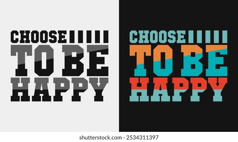 Inspirational 'Choose to be happy' Vector Graphic for Positive Design Projects