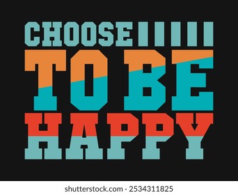 Inspirational 'Choose to be happy' Vector Graphic for Positive Design Projects