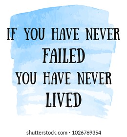 Inspirational citation design at watercolor texture. Vector lettering for cards, motivational posters and t-shirt.