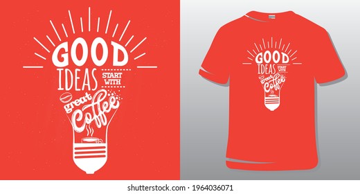 Inspirational coffee quote t-shirt design.