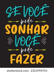 Inspirationsfarbenes modernes Poster in brasilianischem Portugiesisch. Übersetzung - Wenn Sie es träumen können, können Sie es tun.