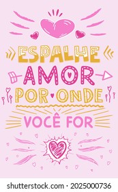 Inspirational colorful Portuguese phrase. Translation: "Spread love wherever you go"