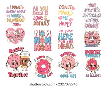 Inspirational cute donut quotes in funky style. Vector illustration.