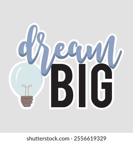Inspirational 'Dream Big' Sticker with Light Bulb Graphic