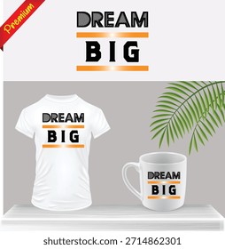 Inspirational 'Dream Big' Text Vector Design on White T-shirt and Mug Mockup. Motivational Typography with Orange Stripes and Green Leaf Isolated on Transparent Background.