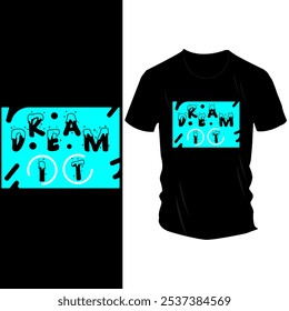 Inspirational Dream Typografy T-Shirt Design - "Dream It" Bold Black and White Text Graphic mit einzigartigem Schriftstil für Motivationsmode und positive Mindset Bekleidung