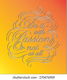 Inspirational and encouraging quote calligraphic design. Calligraphy, typography background