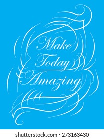 Inspirational and encouraging quote calligraphic design. Calligraphy, typography background