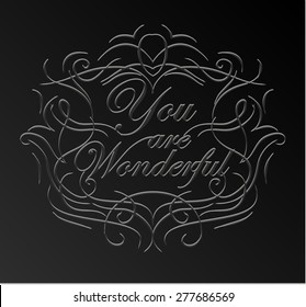 Inspirational and encouraging quote calligraphic design. Calligraphy, typography background