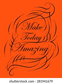 Inspirational and encouraging quote calligraphic design. Calligraphy, typography background
