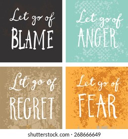 Inspirational and encouraging quote - Let Go Of blame fear regret anger
