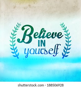 Inspirational and encouraging quote vector design