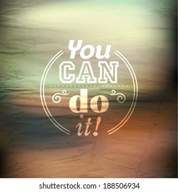 Inspirational and encouraging quote vector design