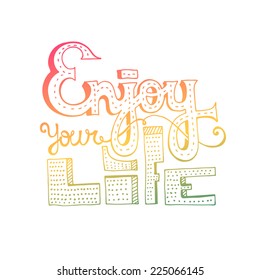 Inspirational and encouraging quote. Vector hand lettering. Perfect poster or card design. Typographic vector. Hand drawn doodle text.