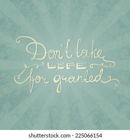 Inspirational and encouraging quote. Vector hand lettering. Perfect poster or card design. Typographic vector. Hand drawn doodle text.