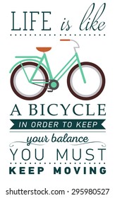 Inspirational and encouraging quote vector poster with bicycle. Hipster Quote Background, typography with sign and symbol. Funny poster