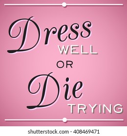 Inspirational, funny quotation for ladies on pink background. Vector art.