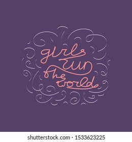 Inspirational girls power quote hand drawn vector illustration. Pink lettering with decorative element. Girls run the world. Line art motivational phrase. Poster, banner, t-shirt design
