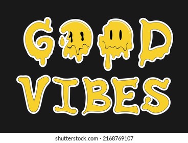 Inspirational good vibes slogan print with melted face, trippy sticker. Comic vector element for poster, graphic tee print, bullet journal cover, card. Y2K aesthetic.