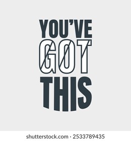 Inspirational 'You’ve Got This' Vector Graphic for Supportive and Uplifting Content