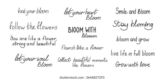 Inspirational hand drawn lettering quotes about blooming and growth. Uplifting floral-themed phrases in modern minimal fonts. Perfect for cards, wall art, planners, and motivational printables.