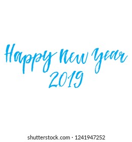 Inspirational Hand drawn quote made with ink and brush. Lettering design element says Happy New Year 2019. Vector illustration.