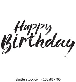Inspirational Hand drawn quote made with ink and brush. Lettering design element says Happy Birthday